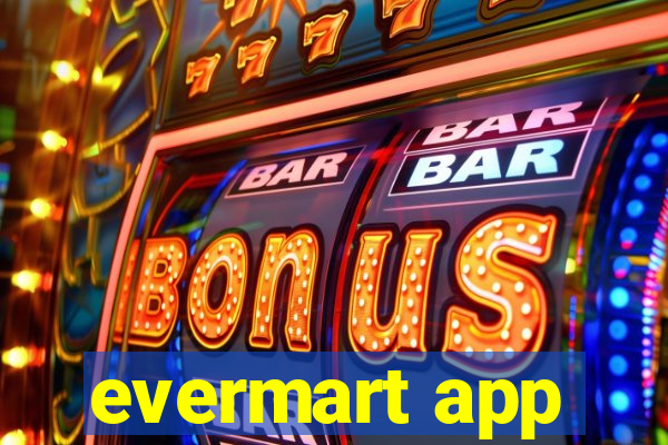 evermart app